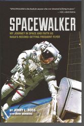 Spacewalker : My Journey in Space and Faith As NASA's Record-Setting Frequent Flyer