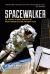 Spacewalker : My Journey in Space and Faith As NASA's Record-Setting Frequent Flyer