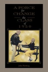 A Force for Change : The Class Of 1950