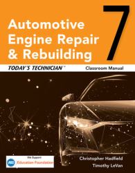 Todayâes Technician: Automotive Engine Repair and Rebuilding, Classroom Manual and Shop Manual