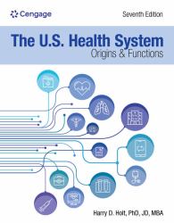 The U. S. Health System: Origins and Functions : Origins and Functions