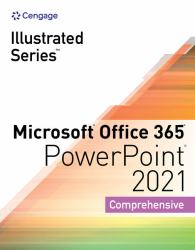 Illustrated SeriesÂ Collection, MicrosoftÂ Office 365Â and PowerPointÂ 2021 Comprehensive