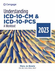 Understanding ICD-10-CM and ICD-10-PCS: a Worktext, 2023 Edition