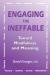 Engaging the Ineffable : Toward Mindfulness and Meaning