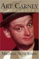 Art Carney : A Biography