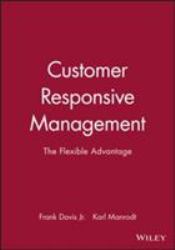 Customer Responsive Management : The Flexible Advantage