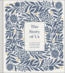 The Story of Us : An Anniversary Keepsake Book of Years, Days, and Memories