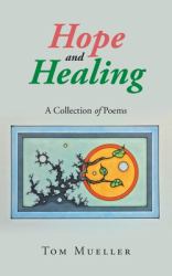 Hope and Healing : A Collections of Poems