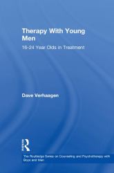 Therapy with Young Men : 16-24 Year Olds in Treatment