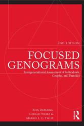 Focused Genograms : Intergenerational Assessment of Individuals, Couples, and Families