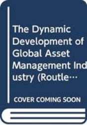 The Dynamic Development of Global Asset Management Industry