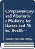 Complementary and Alternative Medicine for Nurses and Allied Health Professionals : A Guide to the Evidence and Clinical Applications