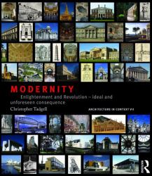 Modernity : Enlightenment and Revolution - Ideal and Unforeseen Consequence