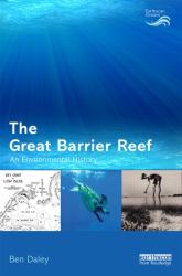 The Great Barrier Reef : An Environmental History