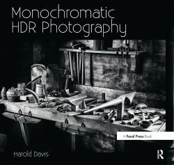 Monochromatic HDR Photography: Shooting and Processing Black and White High Dynamic Range Photos