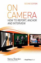 On Camera : How to Report, Anchor and Interview