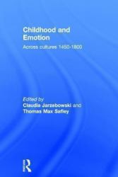 Childhood and Emotion : Across Cultures 1450-1800