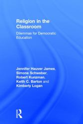 Religion in the Classroom : Dilemmas for Democratic Education