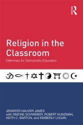 Religion in the Classroom : Dilemmas for Democratic Education