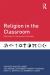 Religion in the Classroom : Dilemmas for Democratic Education