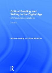 Critical Reading and Writing in the Digital Age : An Introductory Coursebook