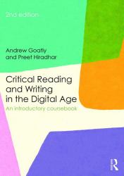 Critical Reading and Writing in the Digital Age : An Introductory Coursebook