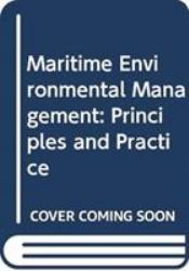 Maritime Environmental Management : Principles and Practice