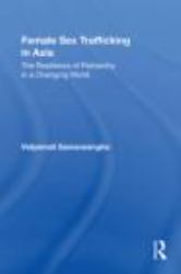 Female Sex Trafficking in Asia : The Resilience of Patriarchy in a Changing World