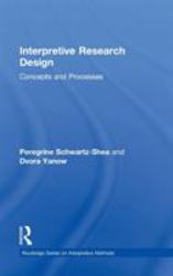 Interpretive Research Design : Concepts and Processes