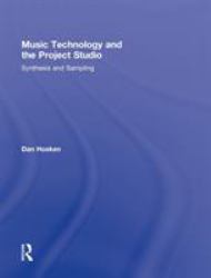 Music Technology and the Project Studio : Synthesis and Sampling