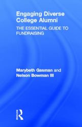 Engaging Diverse College Alumni : The Essential Guide to Fundraising