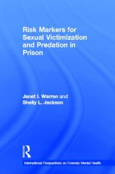 Risk Markers for Sexual Victimization and Predation in Prison