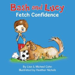 Bash and Lucy Fetch Confidence