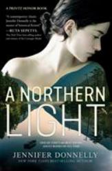 A Northern Light : A Printz Honor Winner