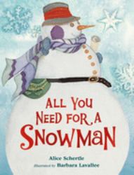 All You Need for a Snowman Board Book : A Winter and Holiday Book for Kids