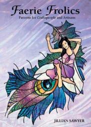 Faerie Frolics : Patterns for Craftspeople and Artisans