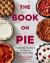 The Book on Pie : Everything You Need to Know to Bake Perfect Pies