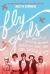 Fly Girls (Young Readers' Edition) : How Five Daring Women Defied All Odds and Made Aviation History