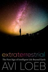 Extraterrestrial : The First Sign of Intelligent Life Beyond Earth