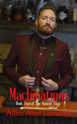 Machinations : Book Two of the Ancient Saga