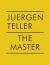 Juergen Teller: the Master IV : Nobuyoshi Araki, William Eggleston, Boris Mikhailov, Charlotte Rampling