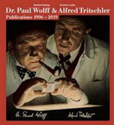 Dr. Paul Wolff and Alfred Tritschler: Publications 1906-2019