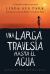 Una Larga Travesía Hasta el Agua : Basada en una Historia Real (a Long Walk to Water Spanish Edition)