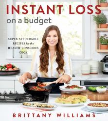 Instant Loss on a Budget : Super-Affordable Recipes for the Health-Conscious Cook