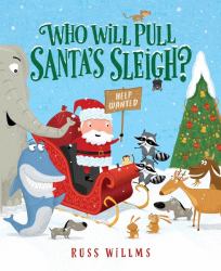 Who Will Pull Santa's Sleigh? : A Christmas Holiday Book for Kids