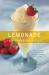 Lemonade : 50 Cool Recipes for Classic, Flavored, and Hard Lemonades and Sparklers