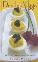 Deviled Eggs : 50 Recipes from Simple to Sassy