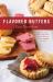 Flavored Butters : How to Make Them, Shape Them, and Use Them As Spreads, Toppings, and Sauces