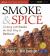 Smoke and Spice, Updated and Expanded 3rd Edition : Cooking with Smoke, the Real Way to Barbecue