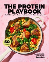 The Protein Playbook : Build Strength, Boost Metabolism, and Feel Energized